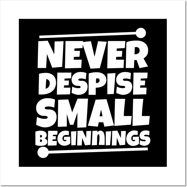 Never despise small beginnings Wall Art by mksjr